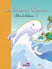 Lectures Balena Blanca 2n.prim, CASTELLNOU EDICIONS - CASTELLNOU EDICIONS