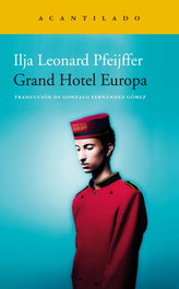 Grand Hotel Europa, Ilja Leonard Pfeijffer - ACANTILADO EDITORIAL