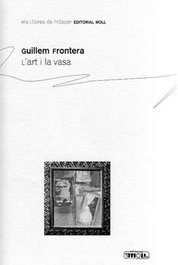 L'ART I LA VASA, Guillem Frontera - MOLL EDITORIAL