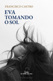 GALAXIA, Eva tomando o sol, Francisco Castro - GALAXIA