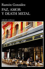Paz, Amor y Death Metal, Ramón González - TUSQUETS