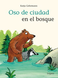 Oso de ciudad en el bosque, Katja Gehrmann - LOGUEZ EDICIONES