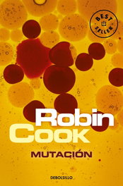Mutación, Robin Cook - DEBOLSILLO