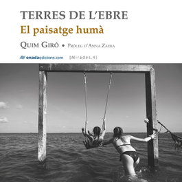 Terres de l'Ebre. El paisatge humà, Quim Giró Fàbrega - ONADA EDICIONS