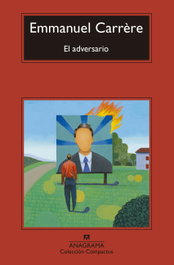 El adversario, Emmanuel Carrère - ANAGRAMA