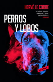 RESERVOIR BOOKS Perros y lobos, Hervé Le Corre