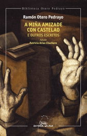 GALAXIA, A miña amizade con Castelao e outros escritos, Ramón Otero Pedrayo - GALAXIA