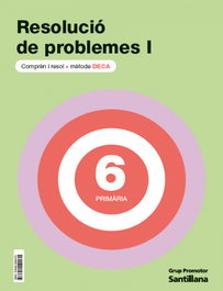GRUP PROMOTOR, Quad. Resolució Problemes I (6E. Prim) Deca - Cuad Probl Deca I 6Prm ctln