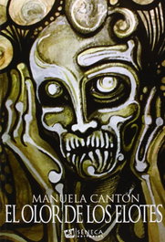 El olor de los elotes, Manuela Canton - SENECA