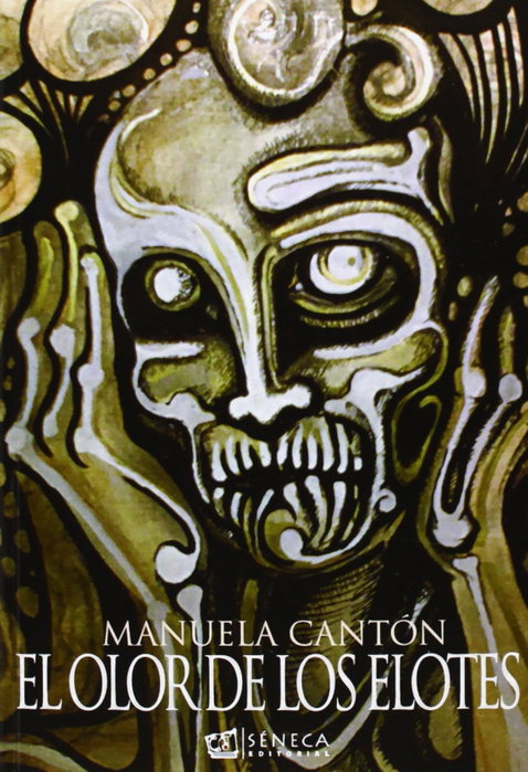El olor de los elotes, Manuela Canton - SENECA