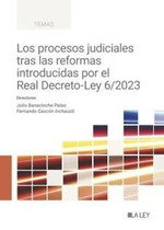 Los procesos judiciales tras las reformas introducidas por el Real Decreto-Ley 6/2023, VVAA - LA LEY