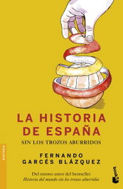 La historia de España sin los trozos aburridos, Fernando Garcés Blázquez - BOOKET