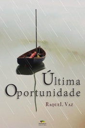 ÚLTIMA OPORTUNIDADE, Raquel Vaz - MOSAICO DE PALAVRAS EDITORA