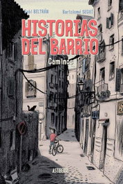 Astisendo Grupo Editorial, S.L. Historias del barrio. Caminos
