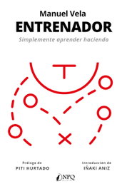 Entrenador, Manuel Vela - NPQ EDITORES