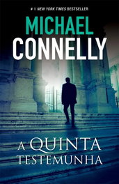 A quinta testemunha, Michael Connelly - PORTO EDITORA