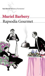 Rapsodia Gourmet, Muriel Barbery - SEIX BARRAL EDICIONES