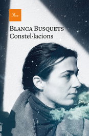 Constel·lacions, Blanca Busquets Oliu - PROA EDICIONS