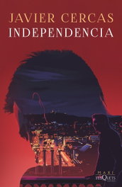 Independencia, Javier Cercas - Tusquets