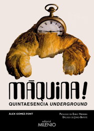 Màquina!: Qintaesencia Underground, Àlex Gómez-Font - MILENIO EDITORIAL