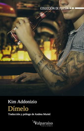 VALPARAISO, Dímelo, Kim Addonizio - VALPARAISO