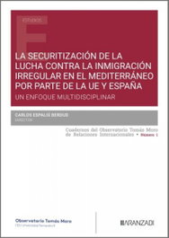 ARANZADI, La securitización de la lucha contra la inmigración irregular en el Mediterráneo por parte de la UE y España - ARANZADI