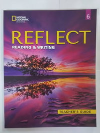 NATIONAL GEOGRAPHIC LEARNING, REFLECT RW 6 Teacher's Guide