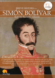 La breve historia de Simón Bolívar, Roberto Barletta - NOWTILUS EDITORIAL