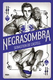 Negrasombra, Sebastien De Castell - RBA MOLINO