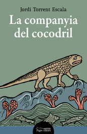 La companyia del cocodril, Jordi Torrent Escala - PAGES EDITORS