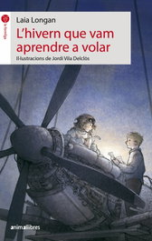 L'HIVERN QUE VAM APRENDRE A VOLAR, Laia Longan - ANIMALLIBRES, S.L.