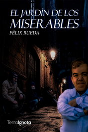 El jardín de los miserables, Félix Rueda - TERRA IGNOTA