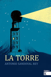 LA TORRE, Antonio Sandoval Rey - KALANDRAKA