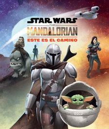 DISNEY LIBROS, Star Wars. The Mandalorian. Este es el camino - Star Wars