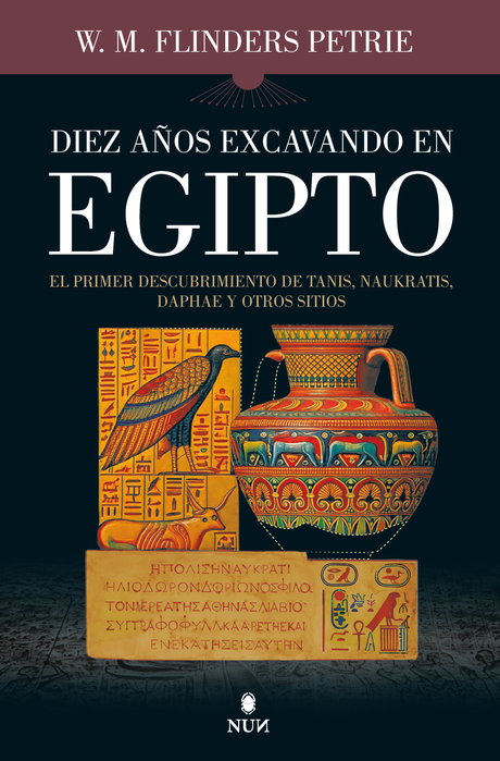 Diez años excavando en Egipto, W.M. Flinders Petrie - ERASMUS EDICIONES