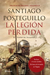 La legión perdida, Santiago Posteguillo - PLANETA