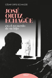 José Ortiz Echagüe en el recuerdo de su hijo, César Ortiz-Echagüe - RIALP