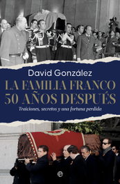La familia Franco. 50 años después, David Gonzalez - LA ESFERA DE LOS LIBROS