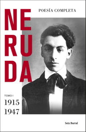 Seix Barral Ediciones, Poesía Completa, Pablo Neruda - Seix Barral Ediciones