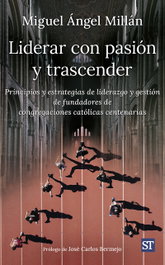 LIDERAR CON PASION Y TRASCENDER, Miguel Ángel Millán Asín - SALTERRAE