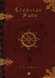 EDICIONES ARCANAS, LAS CRÓNICAS DE FUDO: PROMESA DE FUEGO, R. C. Hudrian - EDICIONES ARCANAS