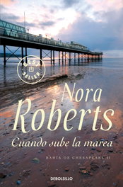 DEBOLSILLO, Cuando sube la marea. (Bahía de Chesapeake 2), Nora Roberts - DEBOLSILLO