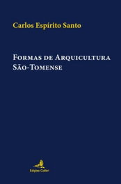 Formas de arquitectura sao-tomense, Espiritu Santo, Carlos - EDIÇOES COLIBRI