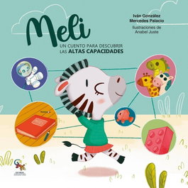 SARGANTANA EDITORIAL, Meli. Un cuento para descubrir las altas capacidades, Iván González; Mercedes Palacio - SARGANTANA EDITORIAL