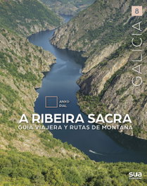SUA, A Ribeira Sacra - A Ribeira Sacra: Guía viajera y rutas de montaña (Galicia)