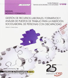 CEP EDITORIAL, Manual. Gestión de recursos laborales, formativos y análisis de puestos de trabajo para la inserción sociolaboral de personas con Discapacidad (MF1034_3). Certificados de profesionalidad - CEP EDITORIAL