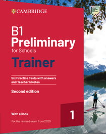 CAMBRIDGE, B1 PRELIMINARY FOR SCHOOLS TRAINER 1 REVISED 2020 - AA.VV