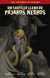 Un castillo lleno de pájaros negros, Mike Mignola, Angela Slatter, Valeria Burzo - Norma Editorial