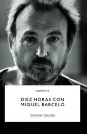 LA FABRICA, Diez horas con Miquel Barceló. - Miquel Barceló