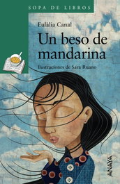 ANAYA, Un beso de mandarina - Eulália Canal